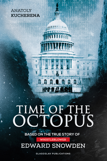 Time of the Octopus - Based on the true story of whistleblower Edward Snowden - cover