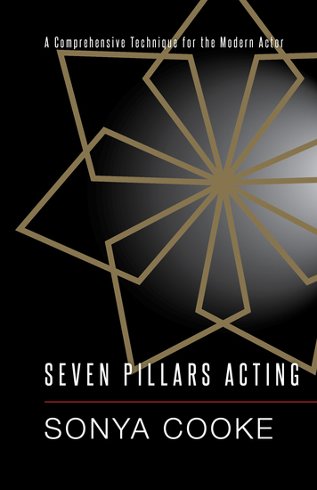 Seven Pillars Acting - A Comprehensive Technique for the Modern Actor - cover