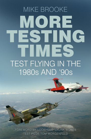 More Testing Times - Test Flying in the 1980s and '90s - cover