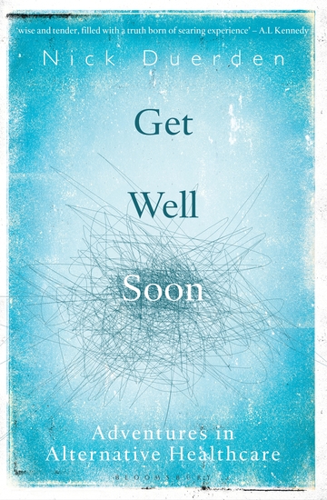Get Well Soon - Adventures in Alternative Healthcare - cover