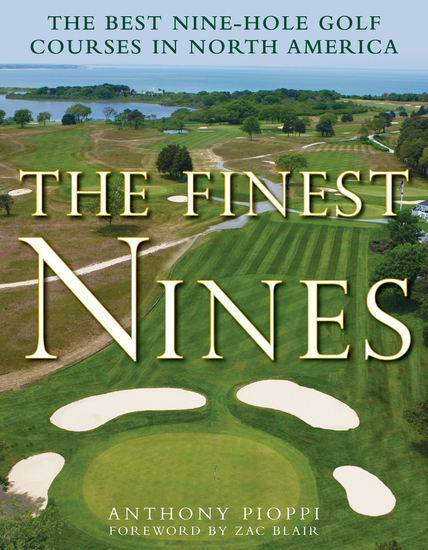 The Finest Nines - The Best Nine-Hole Golf Courses in North America - cover