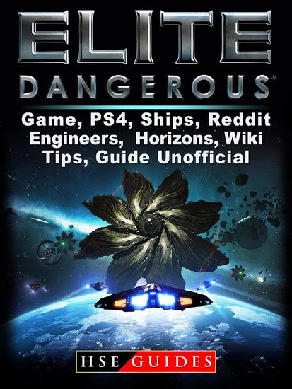 Elite Dangerous Game PS4 Ships Reddit Engineers Horizons Wiki Tips Guide Unofficial - cover