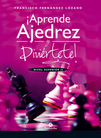 ¡Aprende ajedrez y diviértete! - Nivel Superior II (Color)