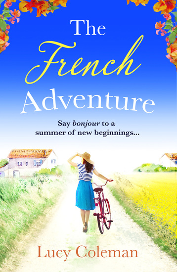 The French Adventure - Escape to France with this heartwarming feel-good romance - cover