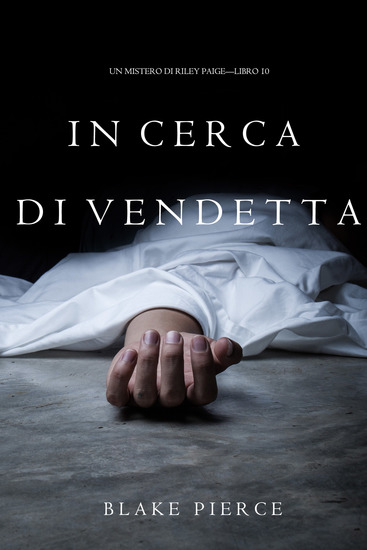 In Cerca di Vendetta (Un Mistero di Riley Paige—Libro 10) - cover