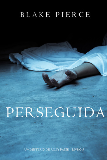 Perseguida (Um mistério de Riley Paige—Livro 5) - cover