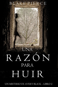 Una Razón para Huir (Un Misterio de Avery Black—Libro 2)