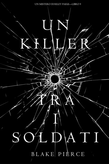 Un Killer tra i Soldati (Un Mistero di Riley Paige—Libro 9) - cover