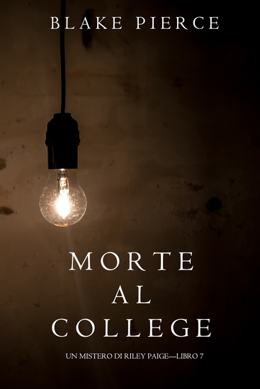 Morte al College (Un Mistero di Riley Paige—Libro 7) - cover