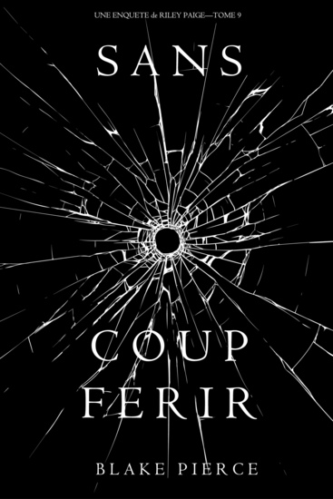 Sans Coup Ferir (Une enquête de Riley Paige — Tome 9) - cover