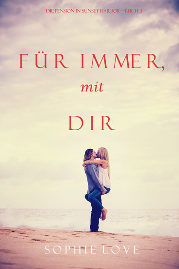 Für Immer mit Dir (Die Pension in Sunset Harbor—Buch 3) - cover