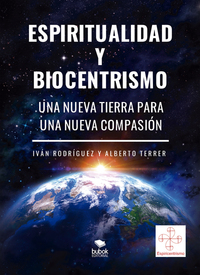 Espiritualidad y biocentrismo - Una nueva tierra para una nueva compasión