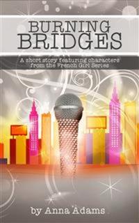 Burning Bridges - A short story featuring characters from the French Girl series