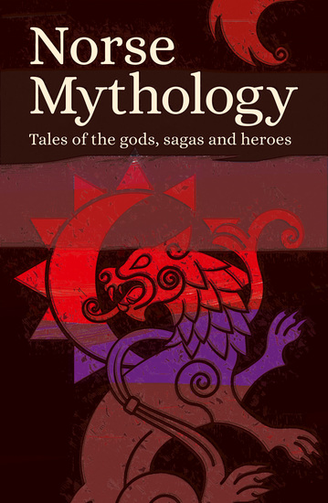 Norse Mythology - Tales of the Gods Sagas and Heroes - cover