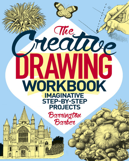 The Creative Drawing Workbook - Imaginative Step-by-Step Projects - cover