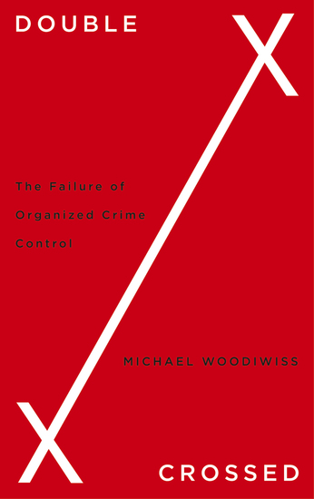 Double Crossed - The Failure of Organized Crime Control - cover