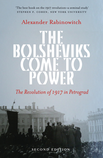 The Bolsheviks Come to Power - The Revolution of 1917 in Petrograd - cover