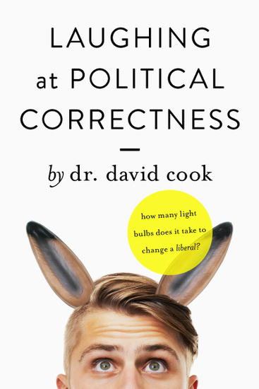 Laughing at Political Correctness - How many lightbulbs does it take to change a liberal? - cover