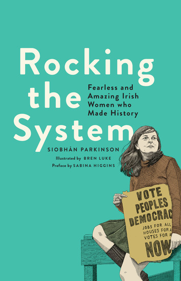 Rocking the System - Fearless and Amazing Irish Women who Made History - cover