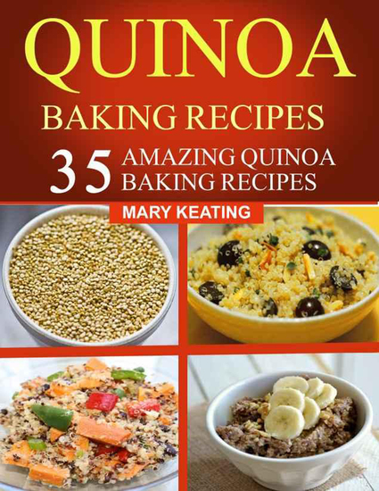 37 Quinoa baking web page - 35 Amazing Quinoa Baking Recipes for the family - cover