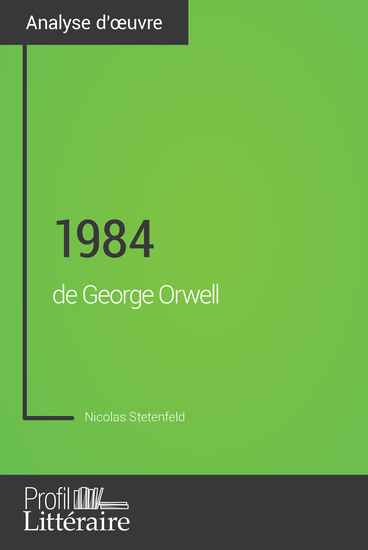 1984 de George Orwell (Analyse approfondie) - Approfondissez votre lecture des romans classiques et modernes avec Profil-Litterairefr - cover