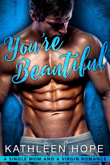 You're Beautiful - A Single Mom and a Virgin Romance - cover