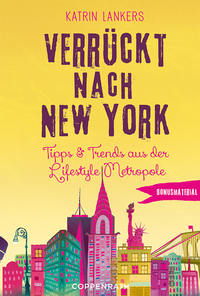 Bonusmaterial: Verrückt nach New York - Tipps & Trends aus der Lifestyle-Metropole
