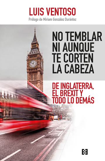 No temblar ni aunque te corten la cabeza - De Inglaterra el Brexit y todo lo demás - cover