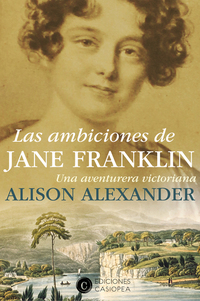 Las ambiciones de Jane Franklin - Una aventurera victoriana