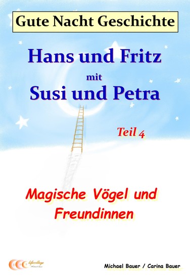 Gute-Nacht-Geschichte: Hans und Fritz mit Susi und Petra - Magische Vögel und Freundinnen - Wunderschöne Einschlafgeschichte für Kinder bis 12 Jahren - cover
