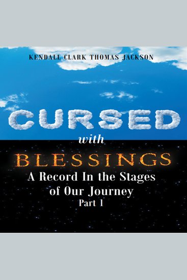 Cursed with Blessings - A Record In the Stages of Our Journey Part 1 - cover