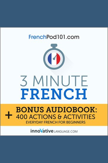 3-Minute French - Bonus Audiobook: 400 Actions & Activities - Everyday French for Beginners - cover