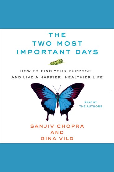 The Two Most Important Days - How to Find Your Purpose - and Live a Happier Healthier Life - cover