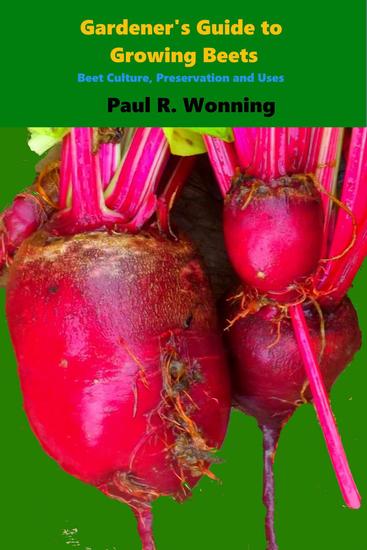 Gardener's Guide to Growing Beets - Gardener's Guide to Growing Your Vegetable Garden #15 - cover