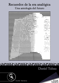 Recuerdos de la era analógica - Una antología del futuro