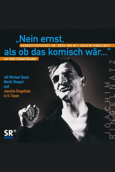 Nein ernst als ob das komisch wär - Kabarettistisches um über und mit Joachim Ringelnatz - cover