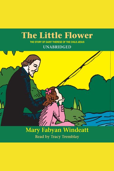 Little Flower The: The Story of St Therese of the Child Jesus - cover