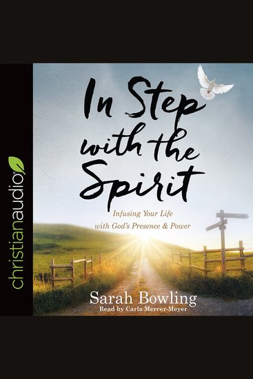 In Step with the Spirit - Infusing Your Life with God's Presence and Power - cover