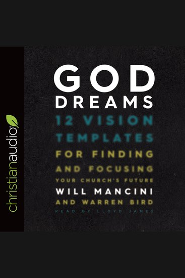 God Dreams - 12 Vision Templates for Finding and Focusing Your Church's Future - cover