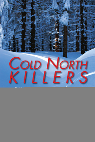 Cold North Killers - Canadian Serial Murder - cover