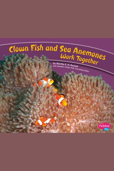 Clown Fish and Sea Anemones Work Together - cover