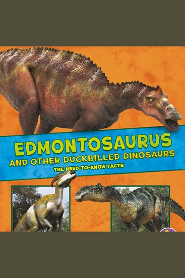 Edmontosaurus and Other Duckbilled Dinosaurs - The Need-to-Know Facts - cover