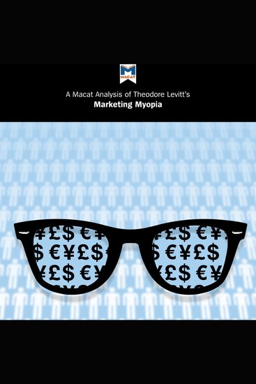 A Macat Analysis of Theodore Levitt's Marketing Myopia - cover