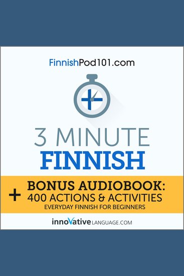 3-Minute Finnish - Bonus Audiobook: 400 Actions & Activities - Everyday Finnish for Beginners - cover