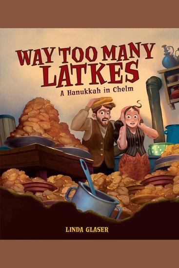 Way Too Many Latkes - A Hanukkah in Chelm - cover