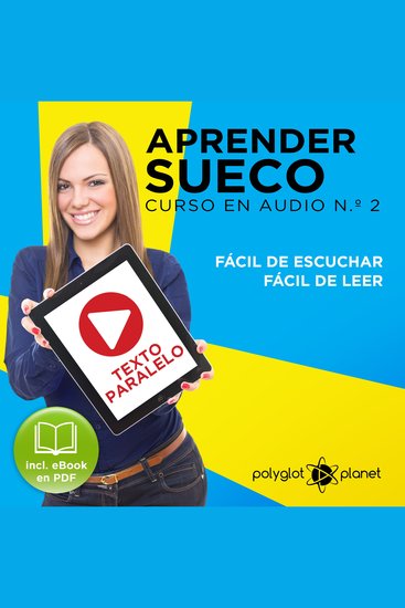 Aprender Sueco - Fácil de Leer - Fácil de Escuchar - Texto Paralelo: Curso en Audio No 2 [Learn Swedish - Easy Reader - Easy Audio - Parallel Text: Audio Course No 2]: Lectura Fácil en Sueco - cover