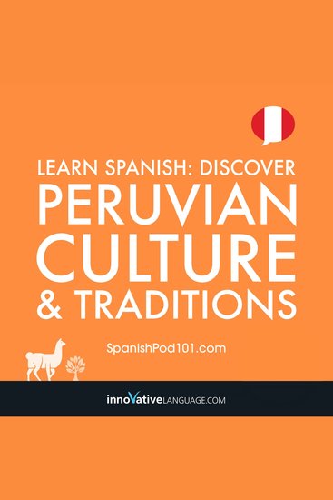Learn Spanish: Discover Peruvian Culture & Traditions - Bonus: Travel to Peru Cheat Sheet - cover