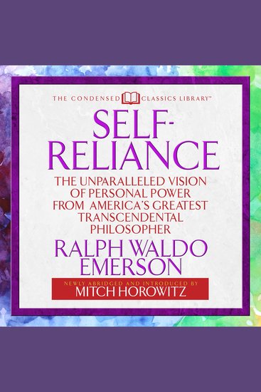 Self-Reliance - The Unparalleled Vision of Personal Power from America's Greatest Transcendental Philosopher - cover