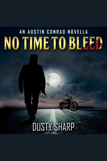 No Time To Bleed - An Austin Conrad Novella - cover
