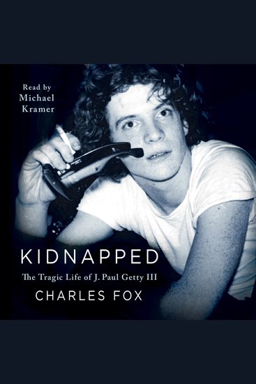 Kidnapped - The Tragic Life of J Paul Getty III - cover